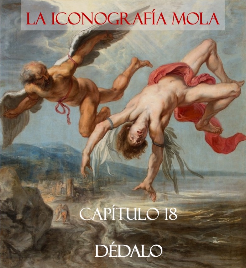 La Iconografía Mola – Cap. 18: Dédalo