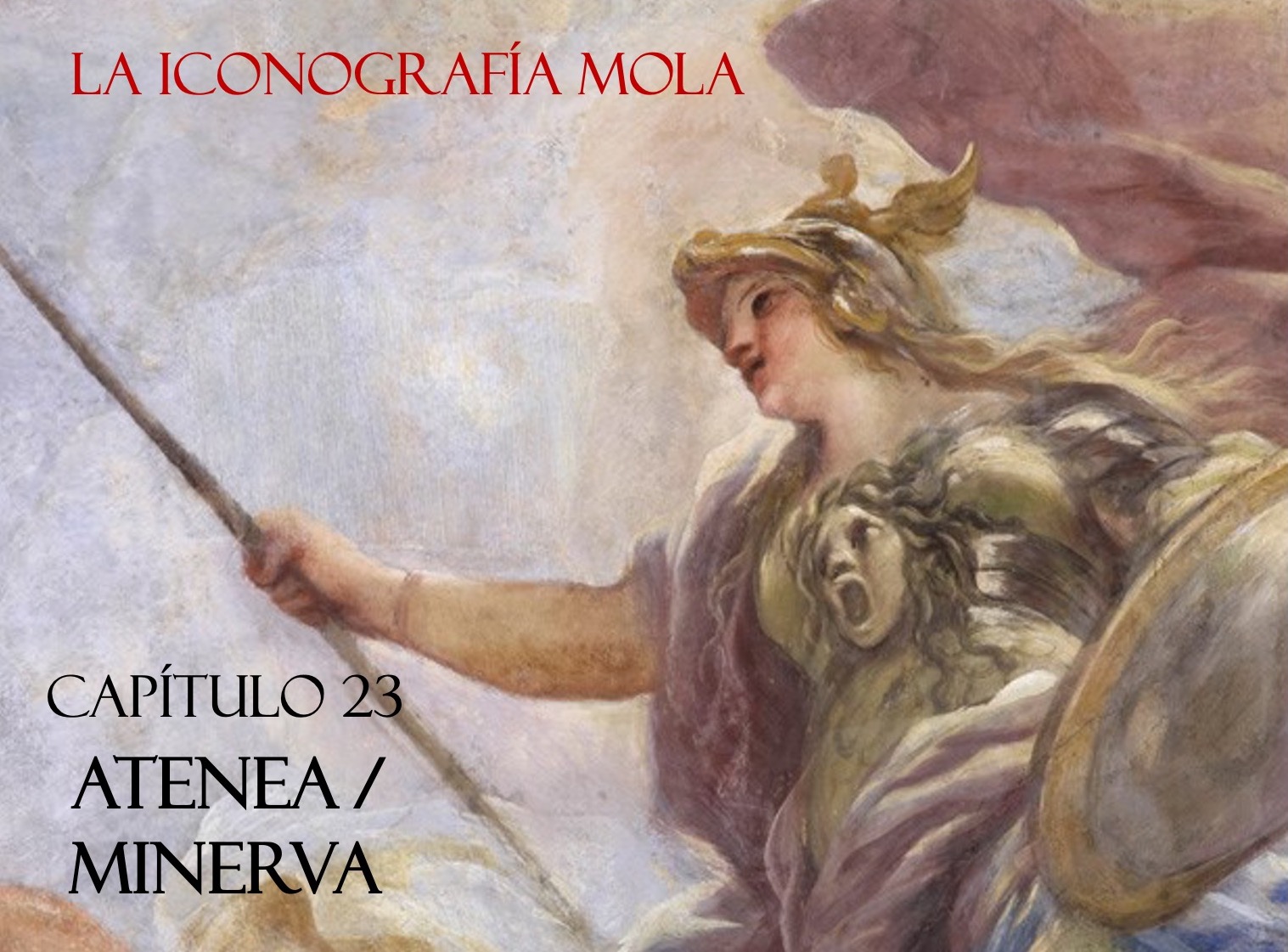 La Iconografía Mola – Cap. 23: Atenea / Minerva
